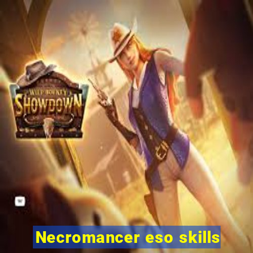 Necromancer eso skills